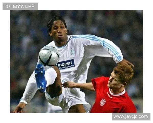 德罗巴巅峰之夜灵感与计划交融助马赛双响晋级联盟杯决赛